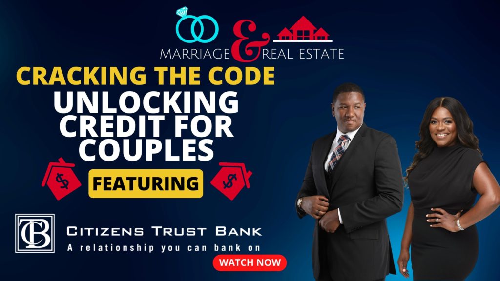 Marriage and Real Estate Podcast: Unlocking Credit for Couples – featuring Citizens Trust Bank Mortgage